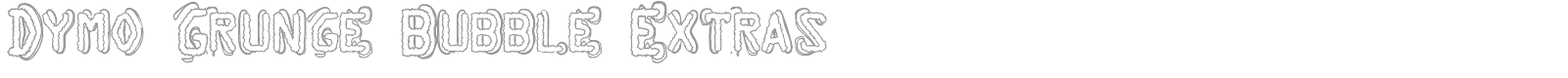 Dymo Grunge Bubble font preview